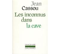 Les inconnus dans la cave - Jean Cassou - Gallimard - Livre