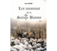 Les inconnus de la ste baume - Yvon Collin - Presses Du Midi - broché - Roman
