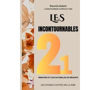 Les INCONTOURNABLES: 21 Principes et Lois Naturelles de Réussite en Affaire