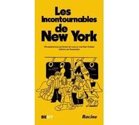 Les Incontournables De New York - 99 Expériences Qui Feront De Vous Un Vrai New-Yorkais