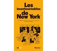 Les Incontournables de New York: 99 expériences qui feront de vous un vrai New-Yorkais
