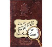 Les incroyables énigmes de Sherlock Holmes – 80 enquêtes à élucider – Larousse