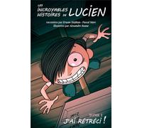 Les incroyables histoires de Lucien t.1 : j'ai rétréci !
