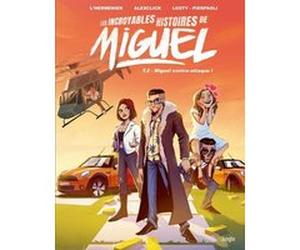 Les incroyables histoires de Miguel - Tome 2 Miguel contre-attaque ! Maxe L'Hermenier (Auteur), AlexClick (Auteur), Antoine Losty (Illustration)