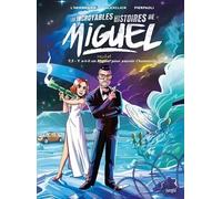 Les Incroyables Histoires de Miguel - Tome 3