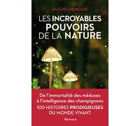 Les incroyables pouvoirs de la nature