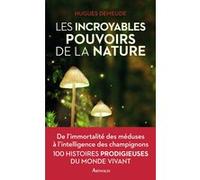 Les incroyables pouvoirs de la nature Hugues Demeude (Auteur)