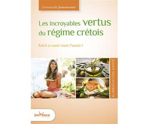 Les incroyables vertus du régime crétois ! Soleil et santé toute l'année ! - Emmanuelle Jumeaucourt - Jouvence - broché - Guide