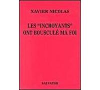 Les "incroyants" ont bousculé ma foi