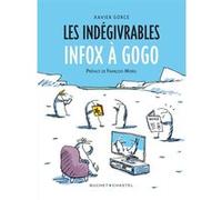 Les Indégivrables Infox à gogo Xavier Gorce (Auteur)