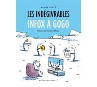 Les Indégivrables Infox à gogo - Xavier Gorce - Buchet-Chastel - broché - Bande dessinée