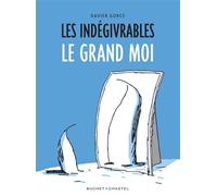 Les indégivrables - Le Grand Moi - Xavier Gorce - Buchet-Chastel - broché - Bande dessinée