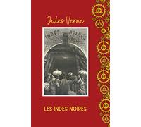 Les Indes Noires: Annoté