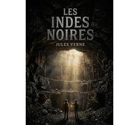 Les Indes noires: Une aventure captivante dans les profondeurs des mines écossaises, signée Jules Verne