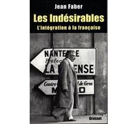 Les indésirables L'intégration à la française - Jean Faber - Grasset - broché - Essai