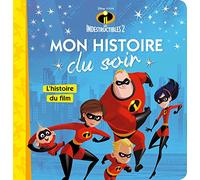 LES INDESTRUCTIBLES 2 - Mon Histoire du Soir - L'histoire du film - Disney Pixar: .