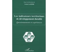 Les indicateurs territoriaux de développement durable Questionnements et expériences - Yvette Lazzeri - L'harmattan - broché - Essai