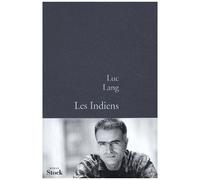 Les indiens - Luc Lang - Stock - broché - Roman