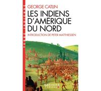 George Catlin – Les Indiens d'Amérique du Nord (Espaces Libres - Terre Indienne) – Poche