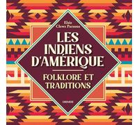 Les Indiens d'Amérique: Folklore et traditions