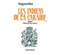 Les Indiens de la Caraïbe : Tome 1