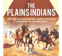 Les Indiens des Plaines | Culture, guerres et colonisation de l'ouest des États-Unis | Histoire des États-Unis | Histoire de la 6e année | Histoire américaine des enfants