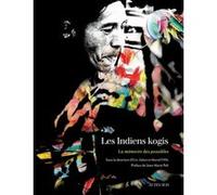 Les Indiens Kogis Collectif (Auteur), Muriel Fifils (Editeur du volume), Eric Julien (Editeur du volume)