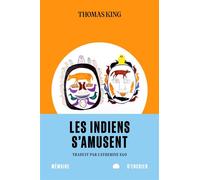 Les Indiens s'amusent - Thomas King - Mémoire d'encrier - broché - Roman