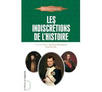 Les Indiscrétions de l'Histoire - Charles Quint, Napoléon Bonaparte, Napoléon III - Augustin Cabanès - L'opportun Eds De - broché - Essai