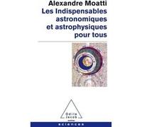 Les Indispensables Astronomiques Et Astrophysiques Pour Tous