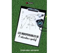 Les indispensables de l'éducateur sportif - Stéphane Reignier - 4trainer - broché - Guide