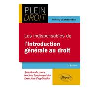 Les indispensables de l'Introduction générale au droit - Anthony Chamboredon - Ellipses - broché - Guide