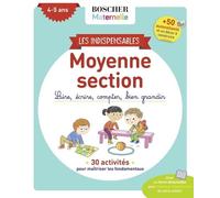 Les Indispensables De Moyenne Section - Lire, Écrire, Compter, Bien Grandir