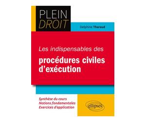 Les indispensables des procédures civiles d’exécution - Delphine Tharaud - Ellipses - broché - Scolaire / Universitaire