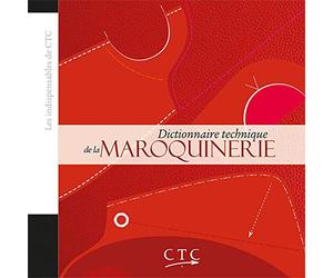 Les indispensables du CTC : Dictionnaire technique de la maroquinerie