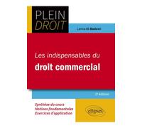 Les indispensables du droit commercial A jour au 30 janvier 2023 - Lamia El Badawi - Ellipses - broché - Scolaire / Universitaire