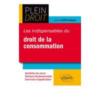 Les indispensables du droit de la consommation - Agnès Maffre-Baugé - Ellipses - broché - Scolaire / Universitaire