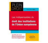 Les indispensables du droit des institutions européennes - Anne-Marie Oliva - Ellipses - broché - Scolaire / Universitaire