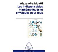 Les Indispensables mathématiques et physiques pour tous