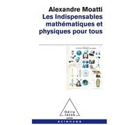 Les Indispensables Mathématiques Et Physiques Pour Tous