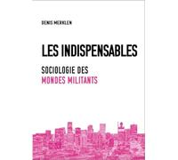 Les indispensables : Sociologie des mondes militants
