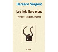 Bernard Sergent – Les Indo‑Européens – Histoire, Langues, Mythes – Broché