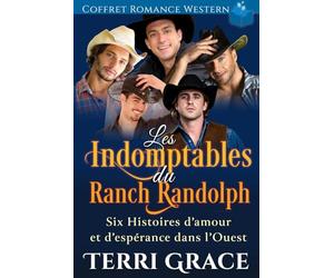 Les Indomptables du Ranch Randolph Coffret Romance Western: Six histoires d’amour et d’espérance dans l’Ouest