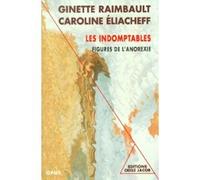 Les Indomptables. Figures De L'Anorexie