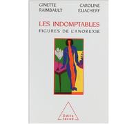 Les Indomptables: Figures de l'anorexie