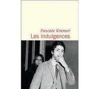 Pascale Kramer – Les indulgences – Roman – Broché – Flammarion