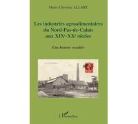 Marie Christine Allart – Industries agroalimentaires Nord-Pas-de-Calais XIXe-XXe–Histoire occultée