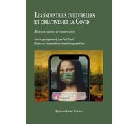Les Industries Culturelles Et Créatives Et La Covid - Repenser Création Et Communication