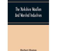 Les industries de la laine et de la laine peignée du Yorkshire, des temps les plus reculés à la révolution industrielle