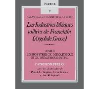 Les Industries Lithiques Taillees De Franchthi, Argolide, Grece Tome II: Les Industries Du Mesolithique Et Du Neolithique Initial Catherine Perles (Auteur)
